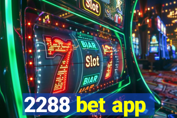 2288 bet app